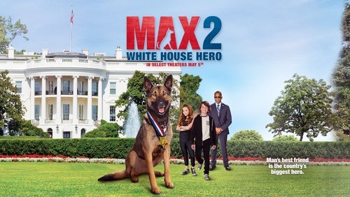 Max 2: White House Hero - Chú Chó Max 2: Cứu Tinh Nhà Trắng - Hình 2